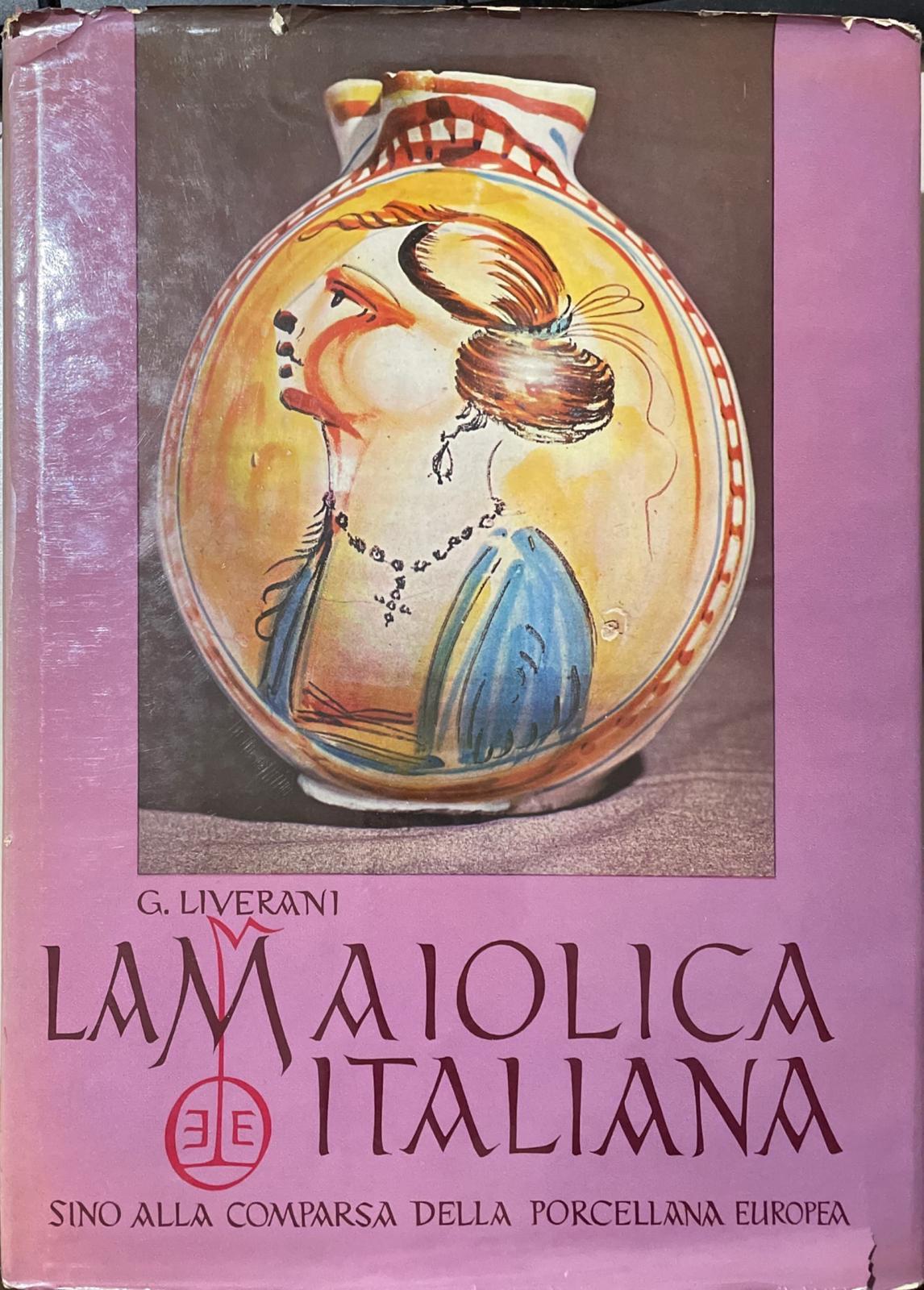 LA Maiolica Italiana Sino Alla Comparsa Della Porcellana Europea - copertina