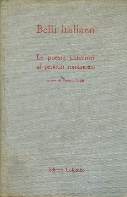 Belli italiano. 1. Le poesie anteriori al periodo romanesco - copertina
