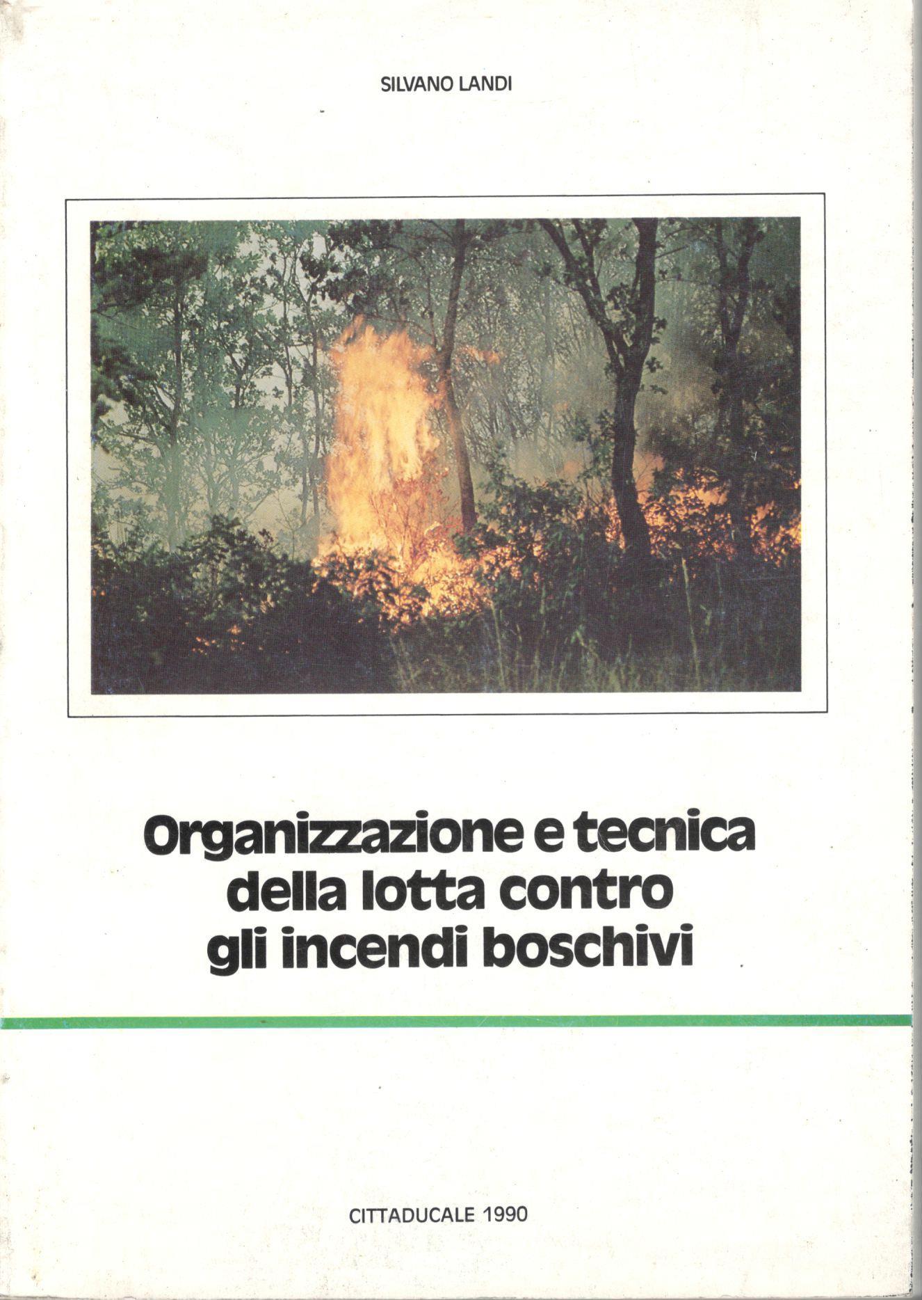 Organizzazione e tecnica della lotta contro gli incendi boschivi - copertina