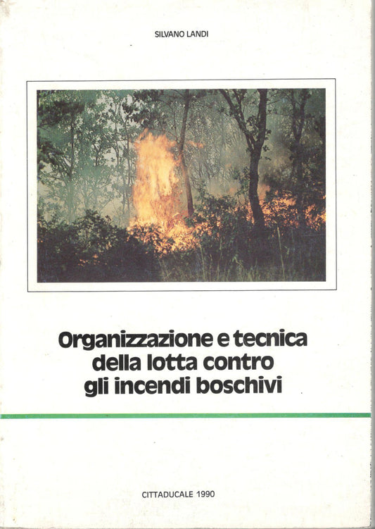 Organizzazione e tecnica della lotta contro gli incendi boschivi - copertina