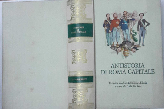 Antistoria di Roma Capitale. Cronaca inedita dell'Unità d'Italia - copertina