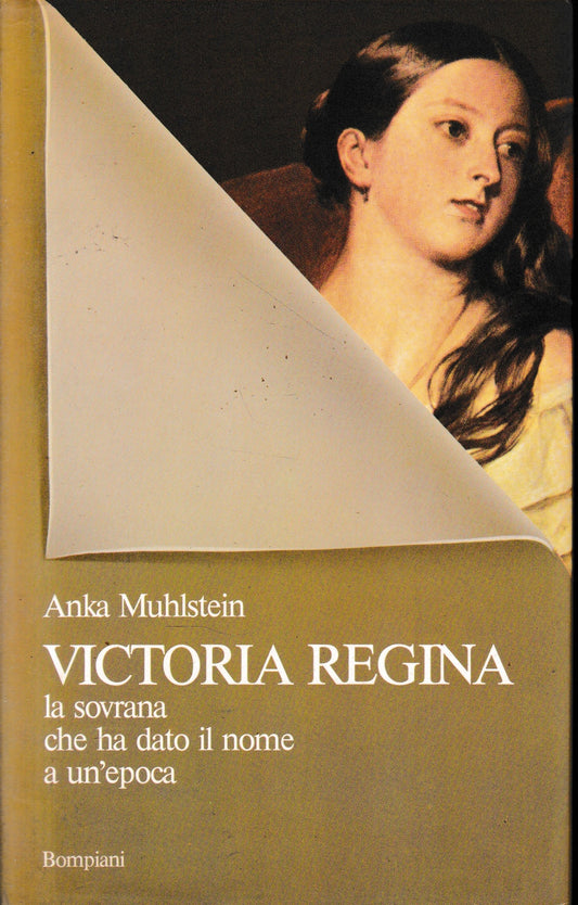 Victoria Regina la sovrana che ha dato il nome a un'epoca - copertina