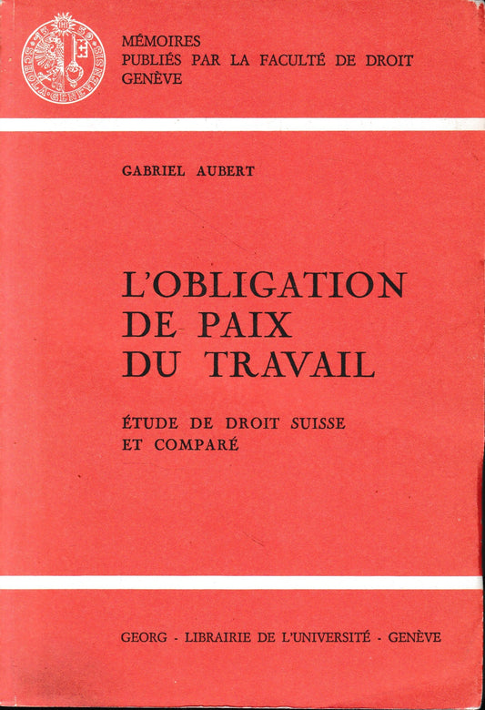 L' obligation de paix du travail : étude de droit suisse et comparé - copertina