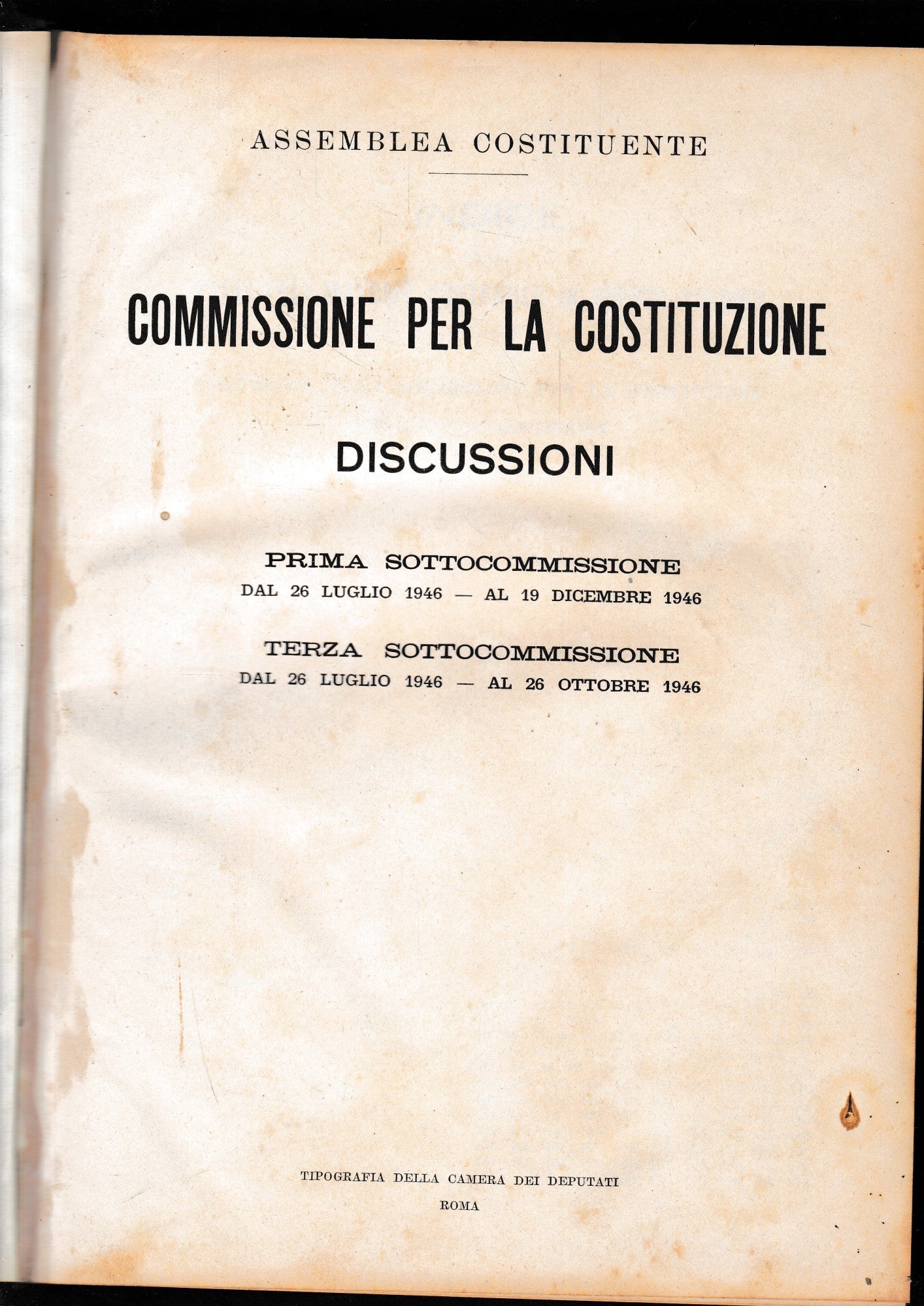 Commissione per la Costituzione. Discussioni: prima sottocommissione dal 26 Luglio 1946 - al 19 Dicembre 1946; Terza sottocommissione dal 26 Luglio 1946 - al 26 Ottobre 1946 - copertina