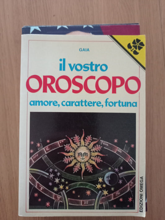 Il vostro oroscopo amore, carattere, fortuna - copertina