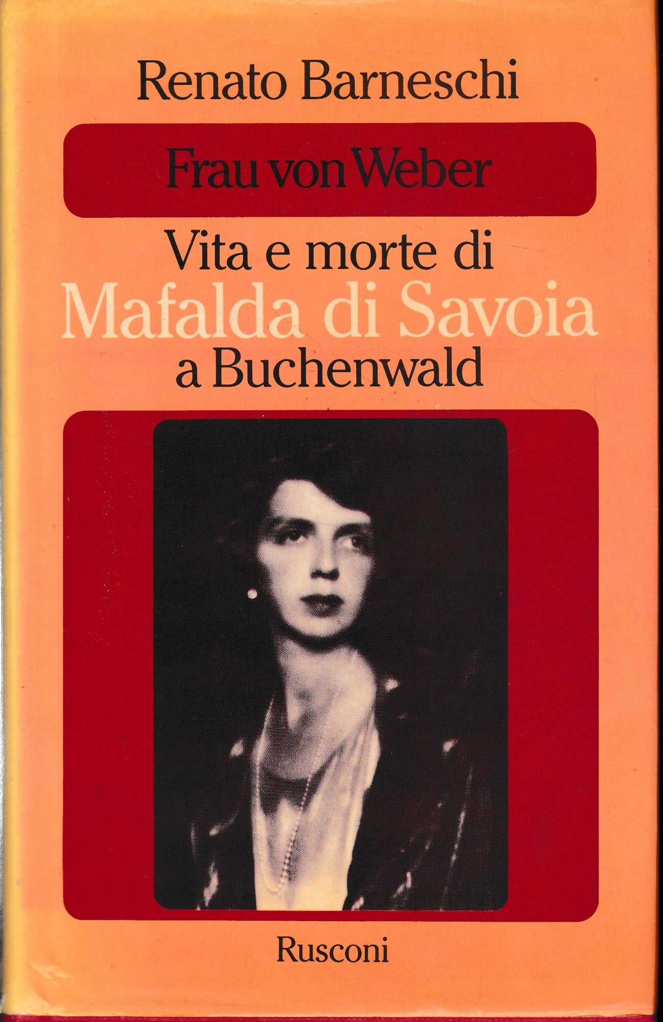 Frau Von Weber. Vita e morte di Mafalda di Savoia a Buchenvald - copertina