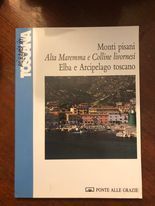 Monti Pisani: alta maremma e colline livornesi. Elba e arcipelago toscano - copertina