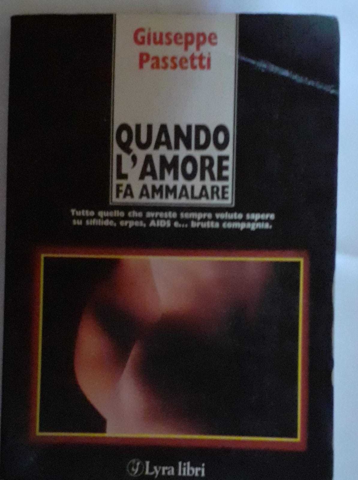 Quando l'amore fa ammalare. Tutto quello che avreste sempre voluto sapere su sifilide, erpef, AIDS e brutta compagnia - copertina