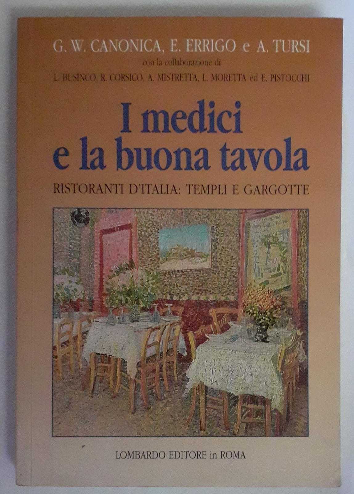 I medici e la buona tavola . Ristoranti d'Italia : templi e gargotte. - copertina