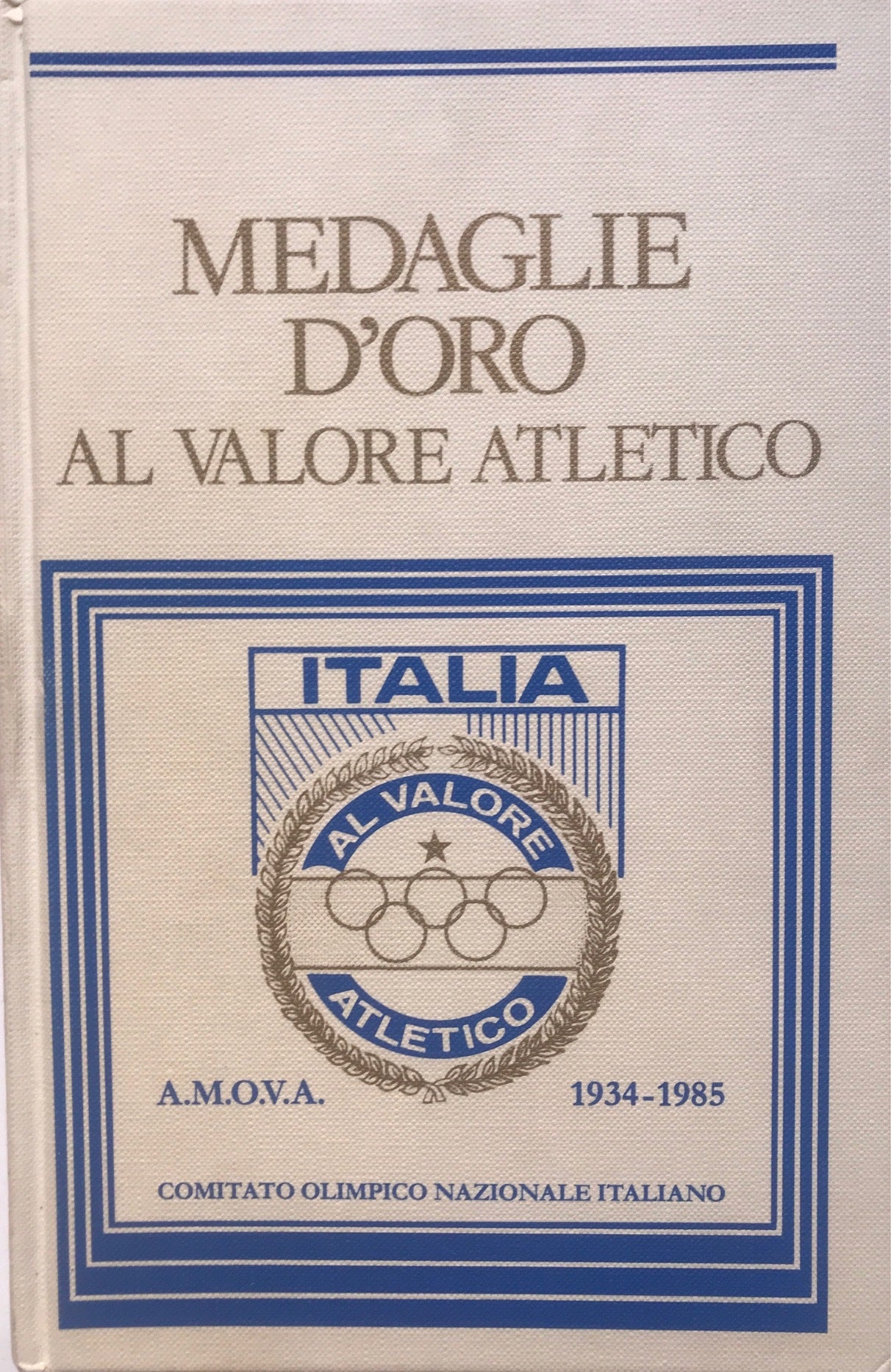 Medaglie d'oro al valore atletico. AMOVA 1934-1985 - copertina