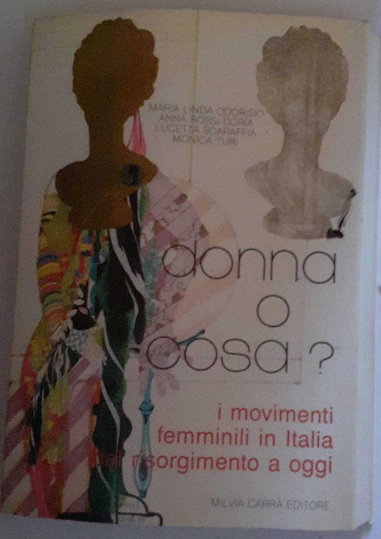 Donna o cosa? I movimenti femminili in Italia dal risorgimento a oggi - copertina
