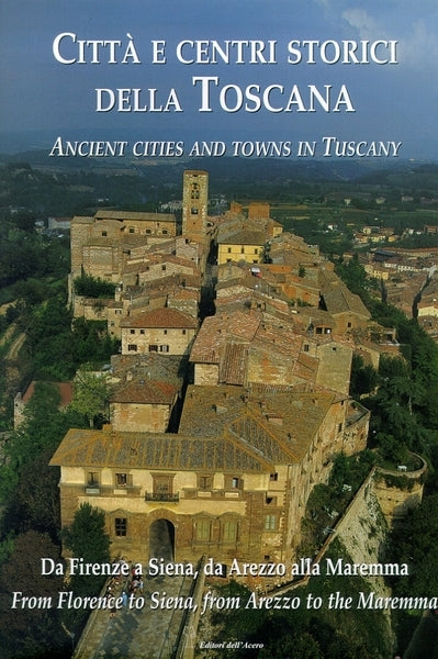 Città e centri storici della Toscana - Ancient Cities and Towns in Tuscany - copertina