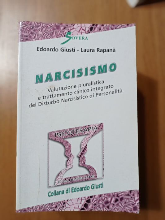 Narcisismo. Valutazione pluralistica e trattamento clinico integrato del disturbo narcisistico di personalità - copertina