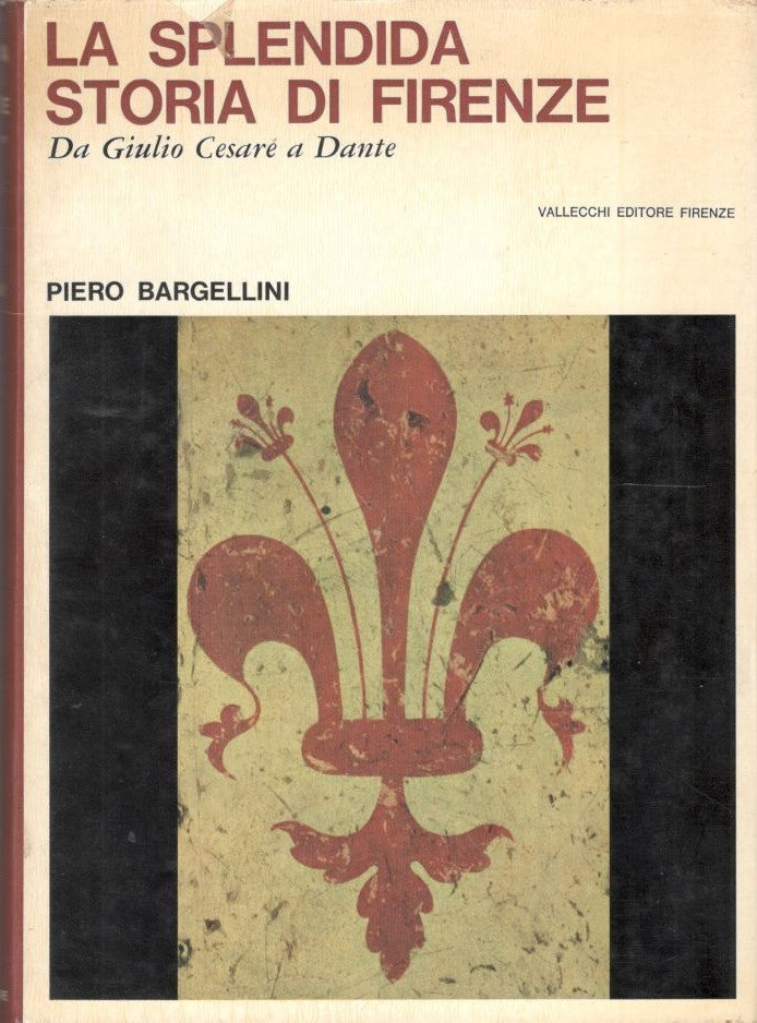 La splendida storia di Firenze. Da Giulio Cesare a Dante - copertina