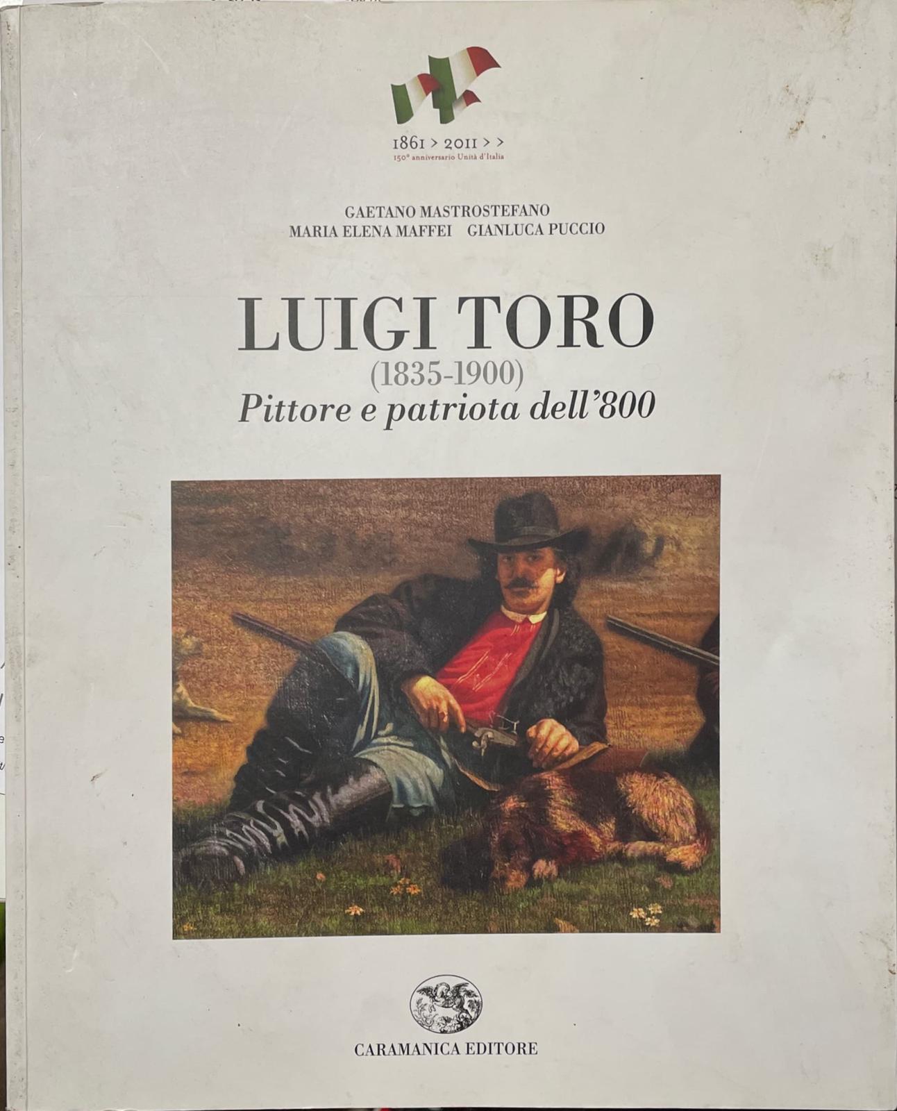 Luigi Toro (1835-1900) : pittore e patriota dell'800 - copertina