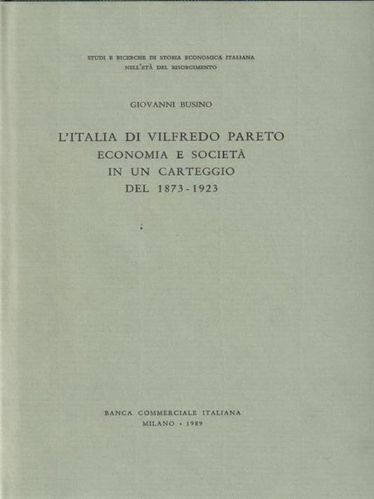 L' Italia di Vilfredo Pareto. Economia e società in un carteggio del 1873-1923 - copertina