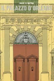 Il Palazzo d'Orléans e il suo parco. Origini e vicende del palazzo della Presidenza della Regione Siciliana - copertina