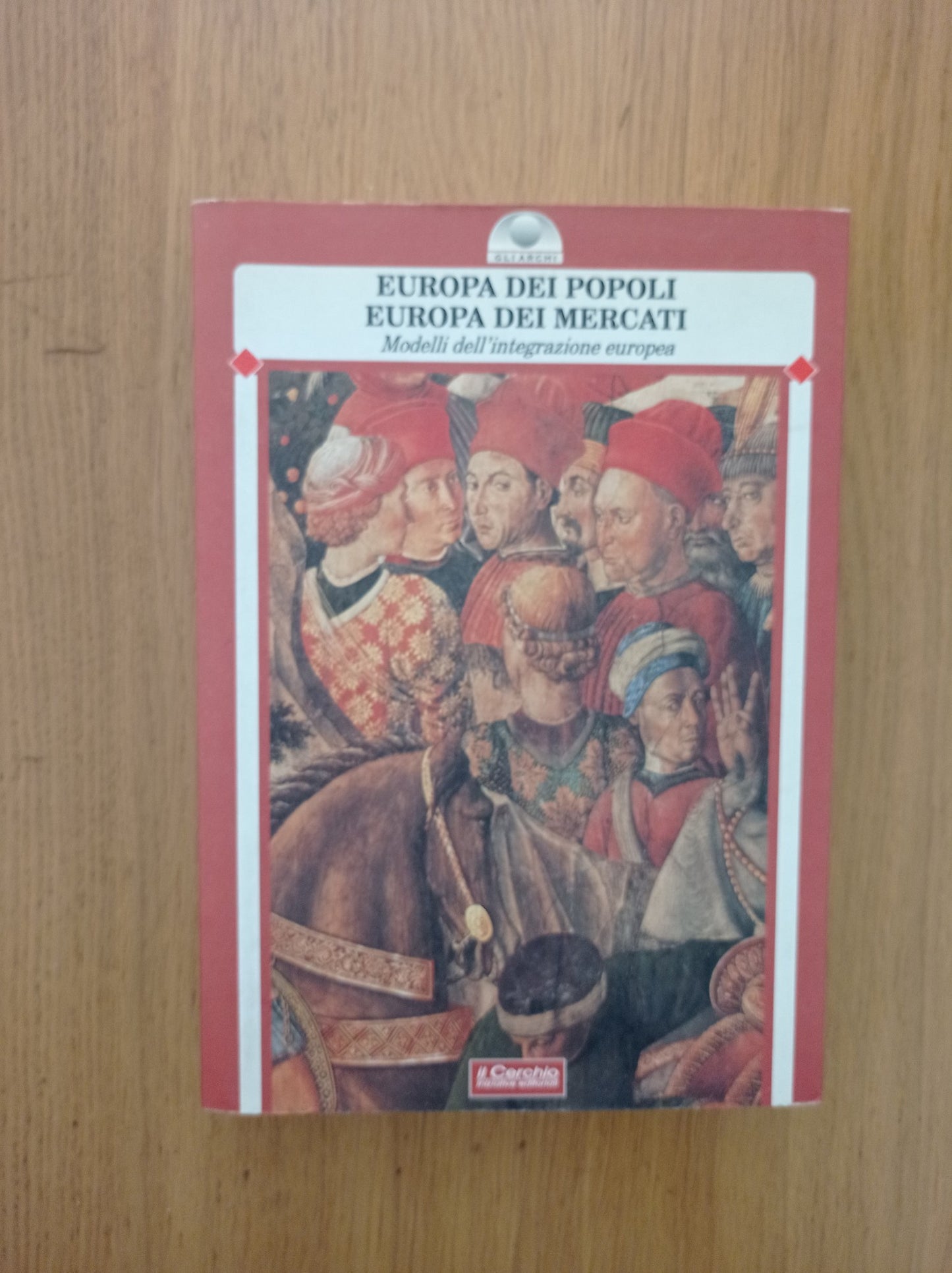 Europa dei popoli Europa dei mercati. Modelli dell\'integrazione europea - copertina