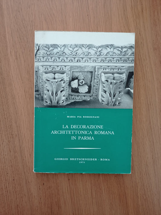 La decorazione architettonica romana in Parma - copertina