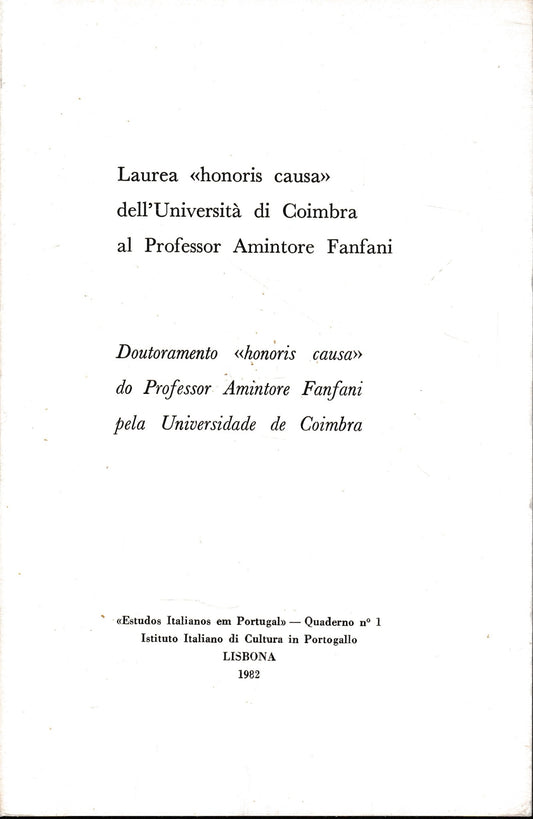Laurea "honoris causa" dell'Università di Coimbra al professor Amintore Fanfani. Doutoramento "honoris causa" do Professor Amintore Fanfani pela Universidade de Coimbra. studos Italianos em Portugal - Quaderno n. 1. Testo in Italiano e Portoghese - copertina