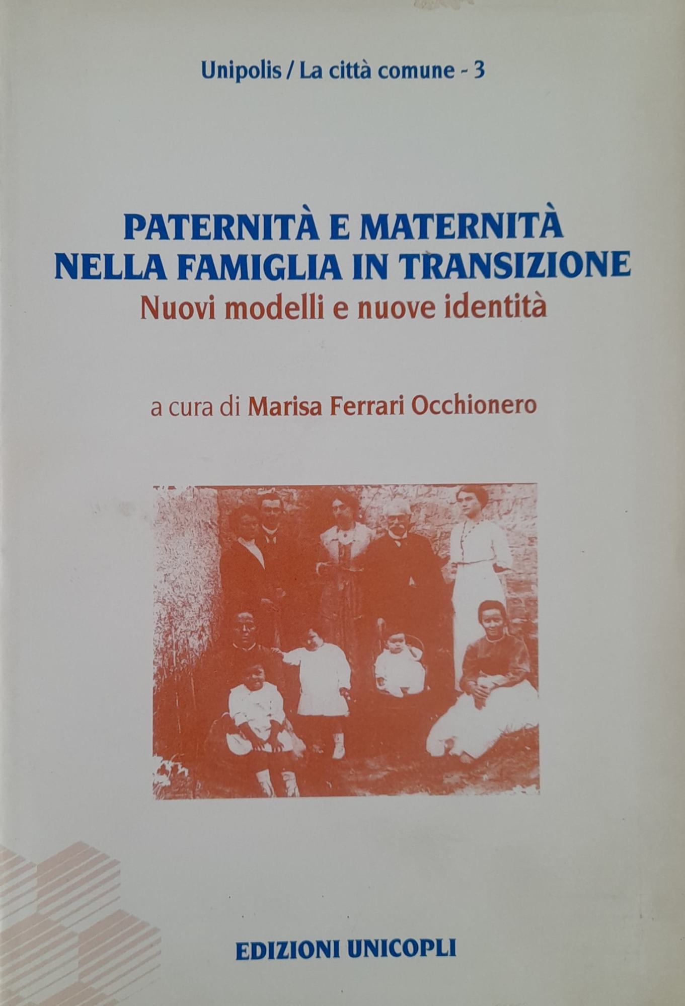 Paternità e maternità nella famiglia in transizione. Nuovi modelli e nuove identità - copertina