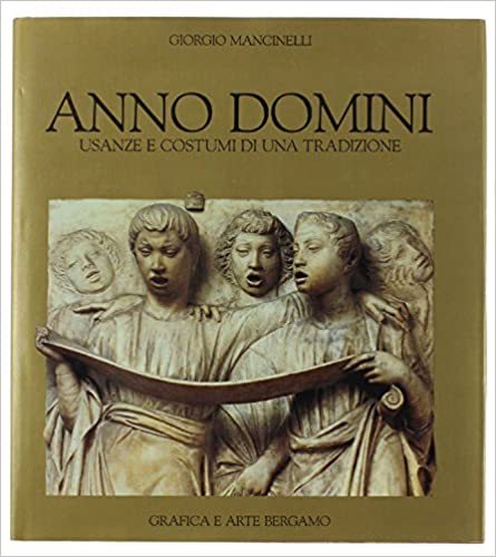 Anno Domini. Usanze e costumi di una tradizione. - copertina