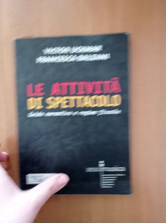 Le attività di spettacolo : guida normativa e regime fiscale - copertina