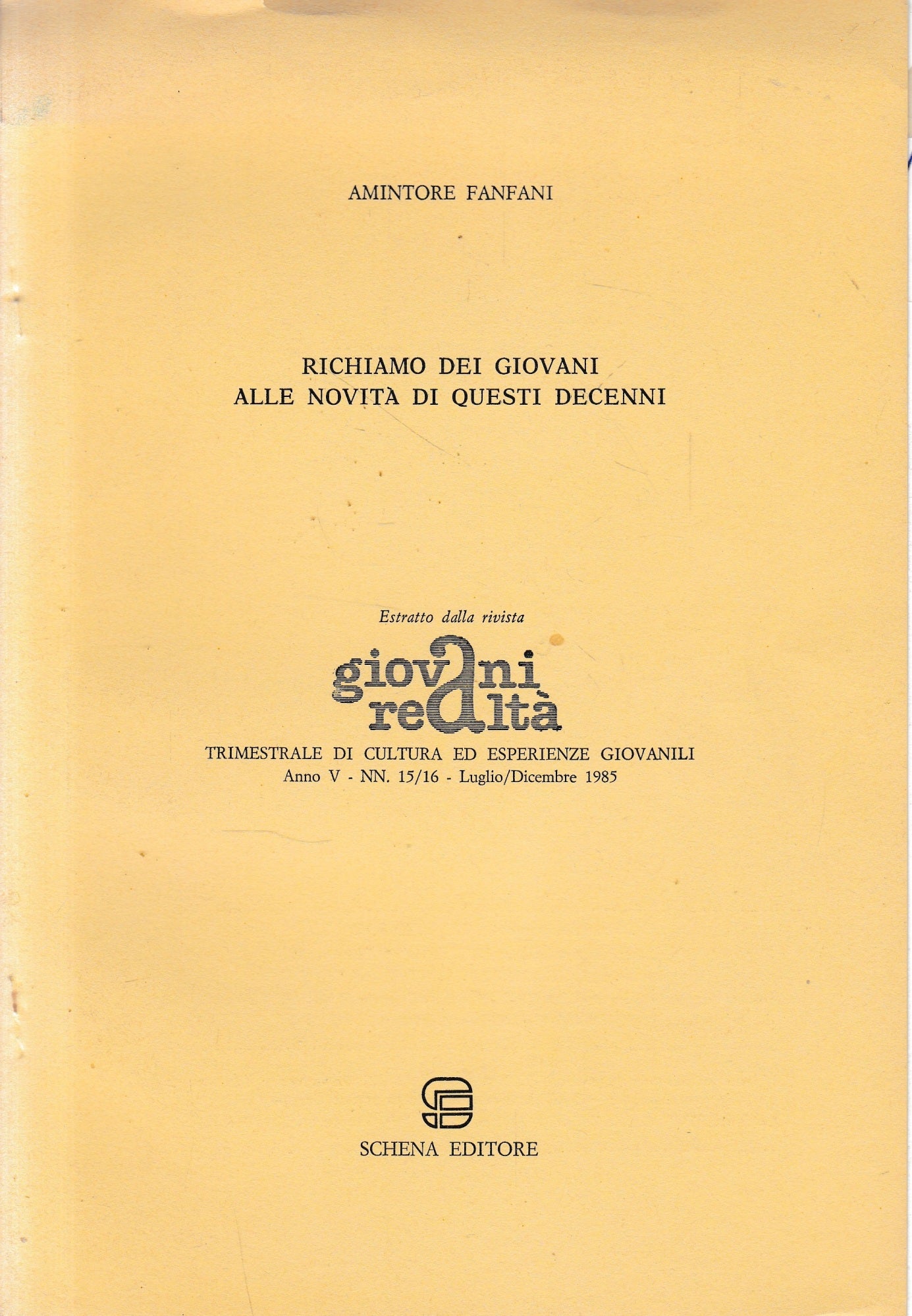Richiamo dei giovani alle novità di questi decenni. Estratto dalla rivista: Giovani Realtà, anno V - nn. 15/16 - Luglio/Dicembre 1985 - copertina