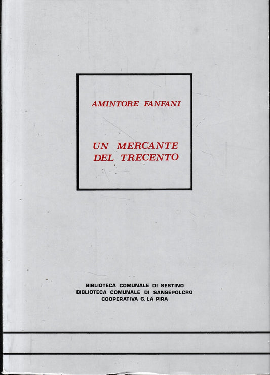 Un mercante del trecento. Ristampa anastatica dell'edizione del 1935. - copertina