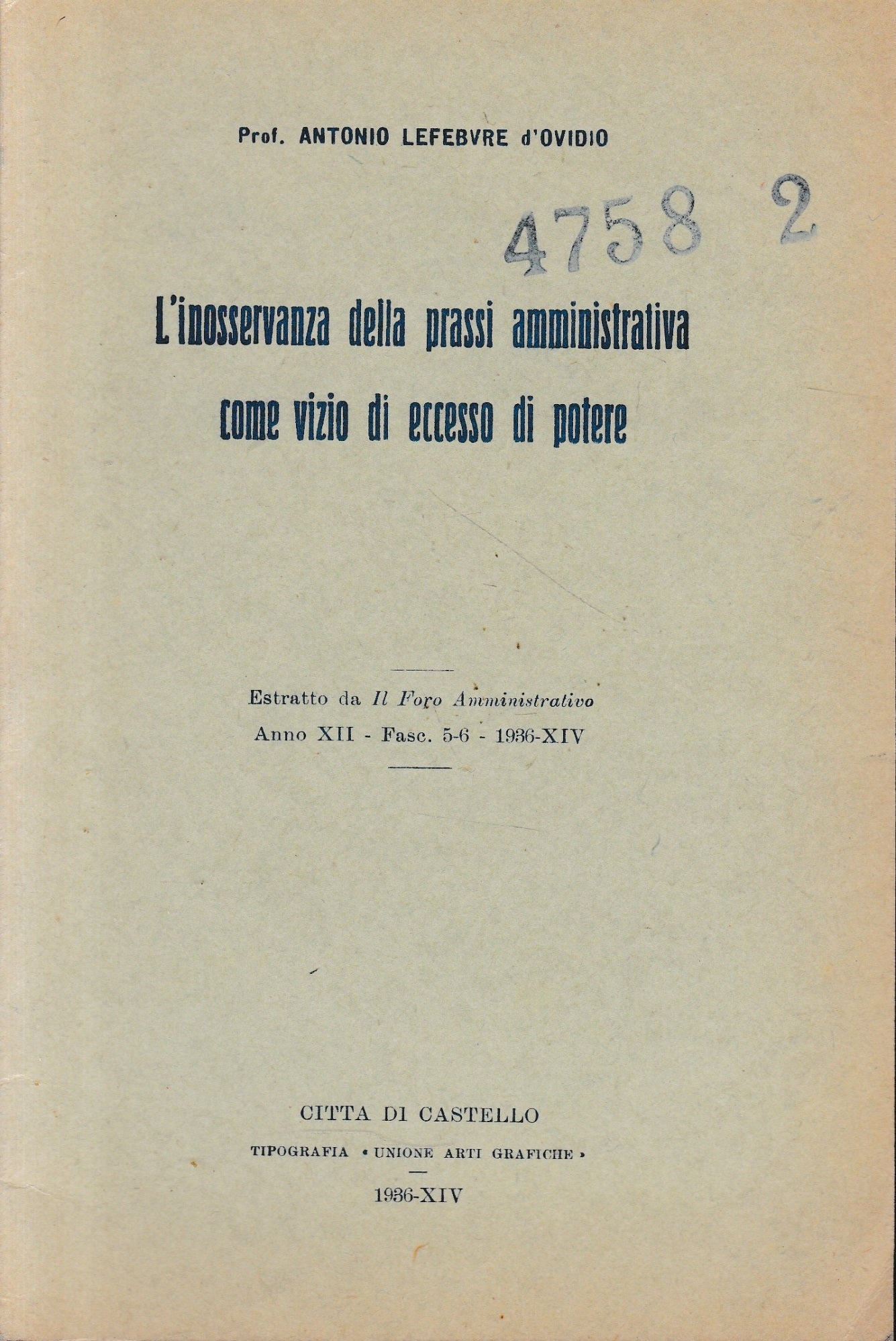 L'inosservanza della prassi amministrativa come vizio di eccesso di potere. Estratto da: Il Foro Amministrativo, anno XII - Fasc. 5-6, 1936-XIV. - copertina