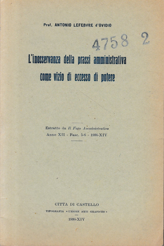 L'inosservanza della prassi amministrativa come vizio di eccesso di potere. Estratto da: Il Foro Amministrativo, anno XII - Fasc. 5-6, 1936-XIV. - copertina