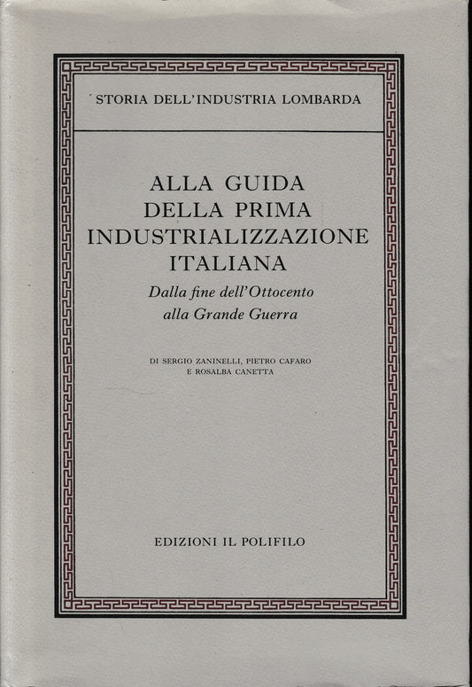 Alla guida della prima industrializzazione italiana. Dalla fine dell'Ottocento alla Grande Guerra, vol. II/tomo 2. - copertina