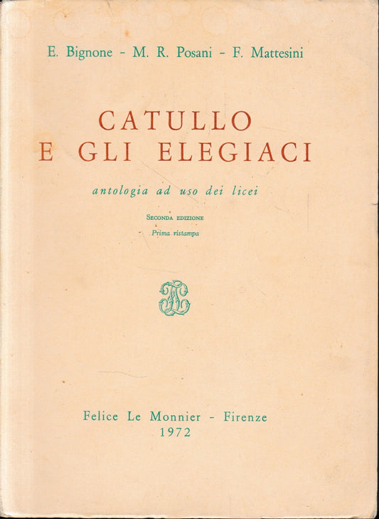 Catullo e gli Elegiaci antologia ad uso dei licei. Testo italiano e latino. - copertina