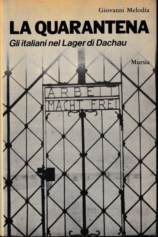 La quarantena. Gli italiani nel Lager di Dachau - copertina