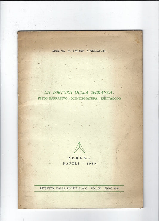 La tortura della speranza: testo narrativo, sceneggiatura, spettacolo - copertina