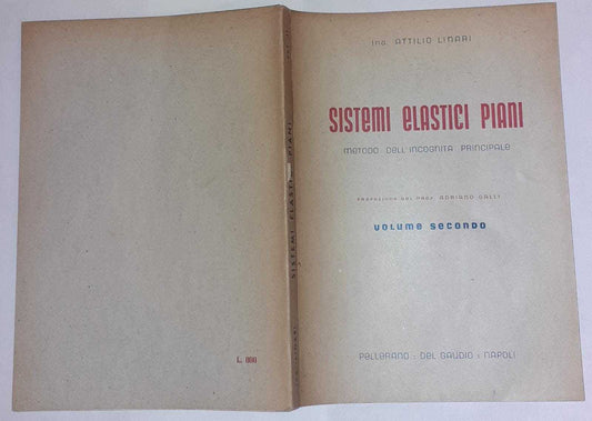 Sistemi elastici piani metodo dell'incognita principale. Volume secondo - copertina