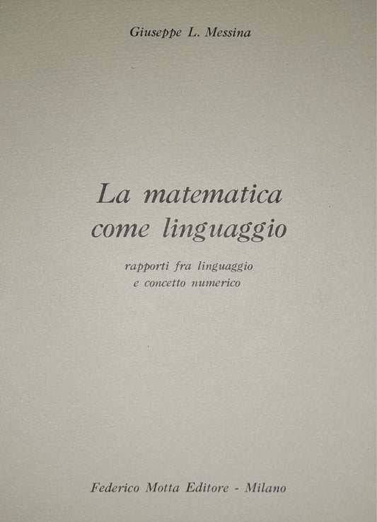 La matematica come linguaggio rapporti fra linguaggio e concetto numerico - copertina