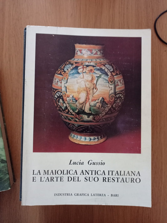 La maiolica antica italiana e l'arte del suo restauro - copertina