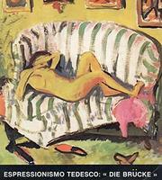 Espressionismo tedesco: Die Brucke - Galleria nazionale d'arte moderna, Roma, Valle Giulia - copertina