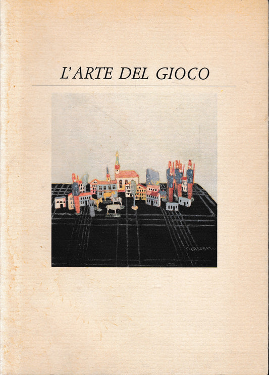 L'arte del gioco. Catalogo di Mostra. - copertina