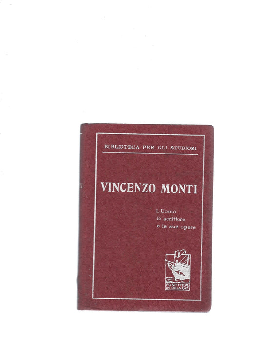Vincenzo Monti, l'uomo, lo scrittore e le sue opere - copertina