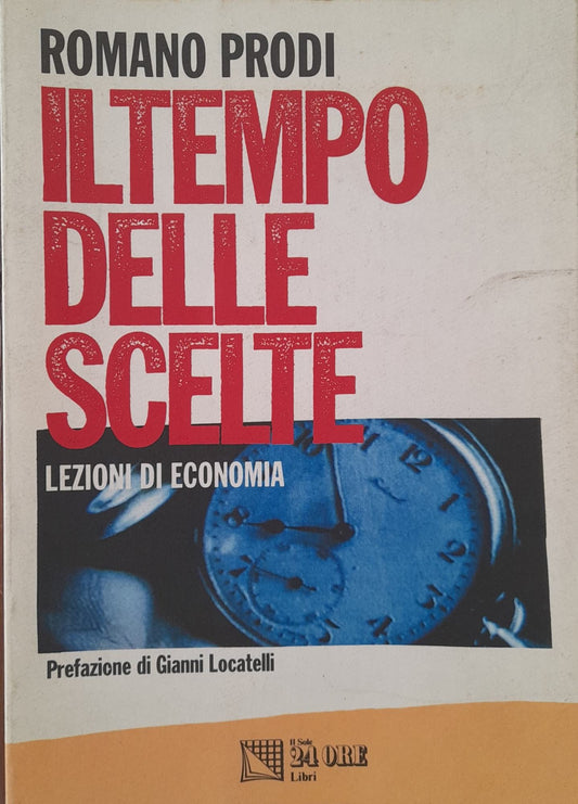 Il tempo delle scelte. Lezioni di economia - copertina