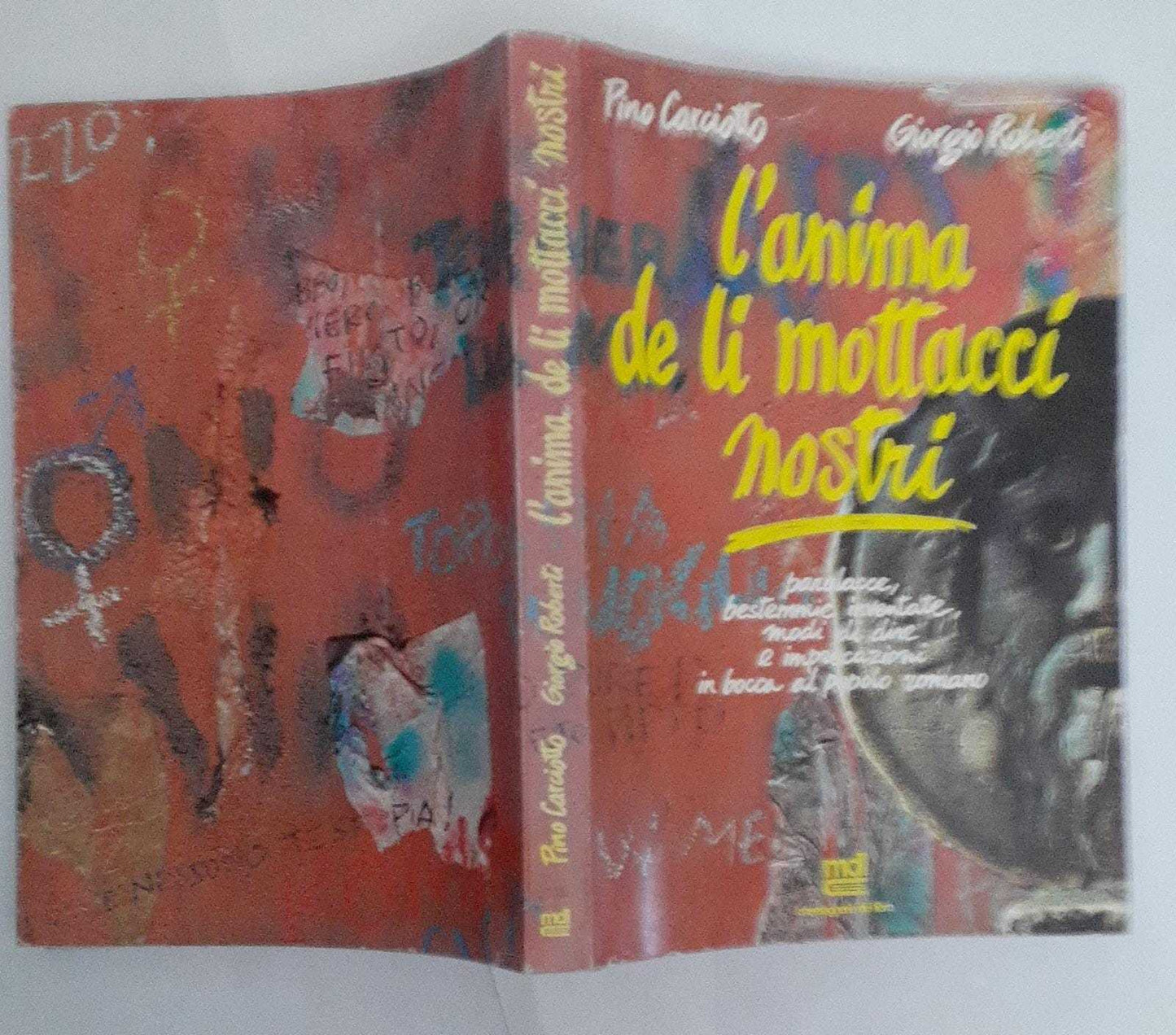 L'anima de li mottacci nostri. Parolacce, bestemmie inventate, modi di dire e imprecazioni in bocca al popolo romano - copertina