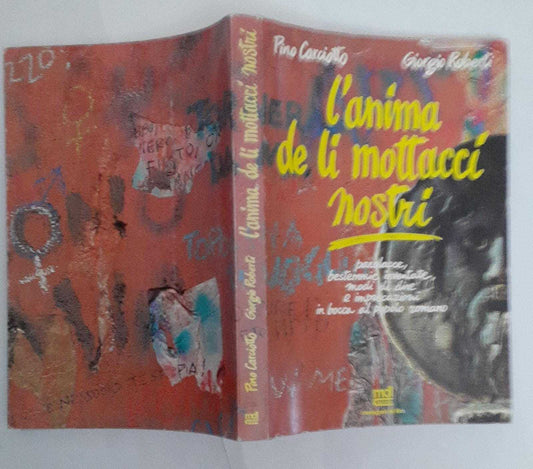 L'anima de li mottacci nostri. Parolacce, bestemmie inventate, modi di dire e imprecazioni in bocca al popolo romano - copertina