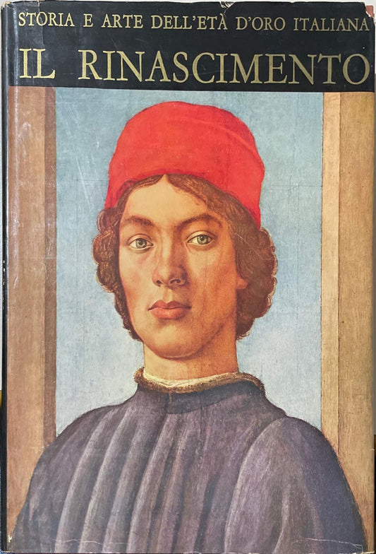 Il Rinascimento, storia ed arte dell'età d'oro italiana. - copertina