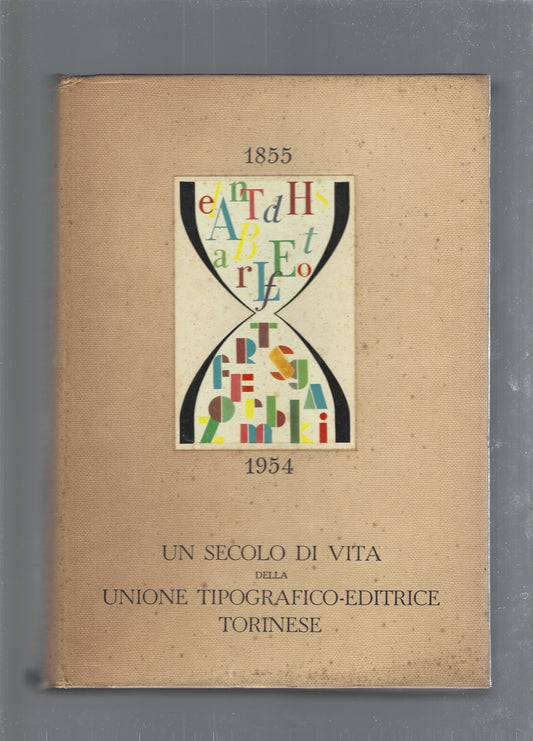 1855-1954   Un secolo di vita della Unione Tipografica editrice torinese - copertina