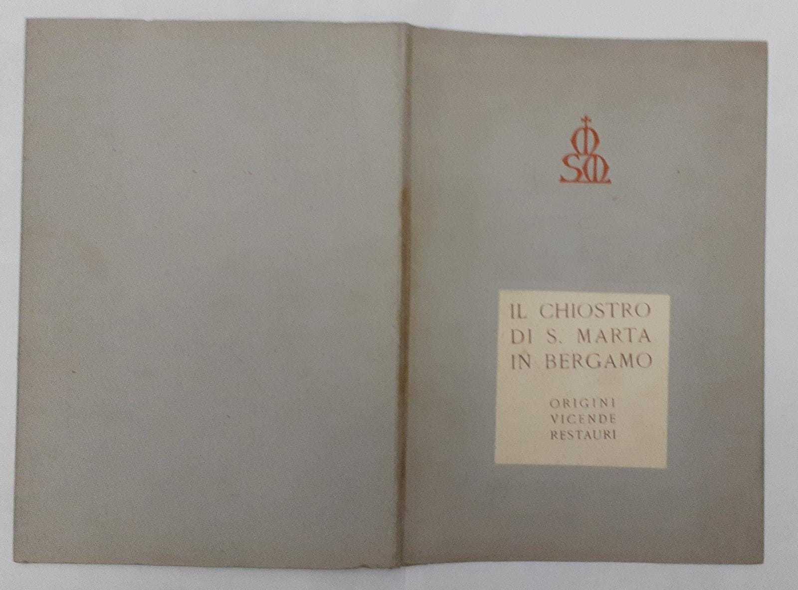 Il chiostro di S. Marta in Bergamo origini vicende restauri - copertina