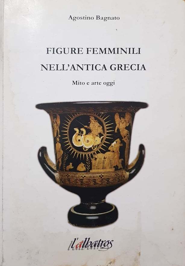 Figure femminili nell'antica Grecia : mito e arte oggi - copertina