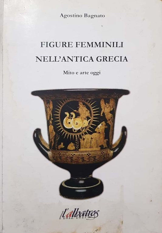 Figure femminili nell'antica Grecia : mito e arte oggi - copertina