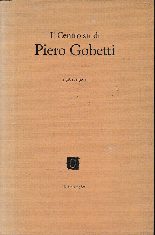 Il Centro studi Piero Gobetti 1961-1981 - copertina